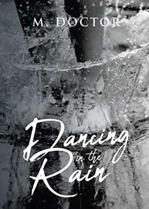 Dancing in the Rain de M. Doctor