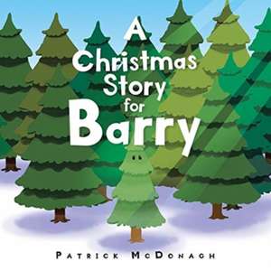 A Christmas Story for Barry de Patrick McDonagh