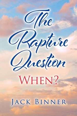 The Rapture Question de Jack Binner