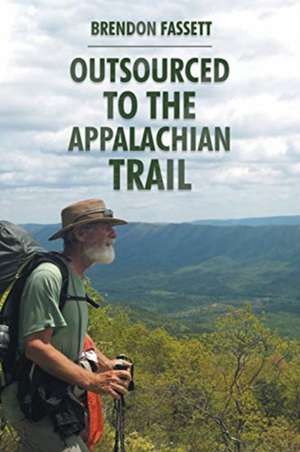 Outsourced to the Appalachian Trail de Brendon Fassett