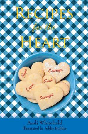 Recipes for the Heart de Andi Whitefield