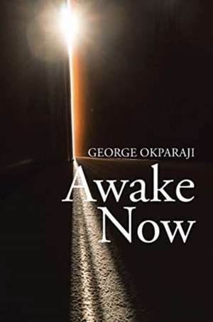 Awake Now de George Okparaji