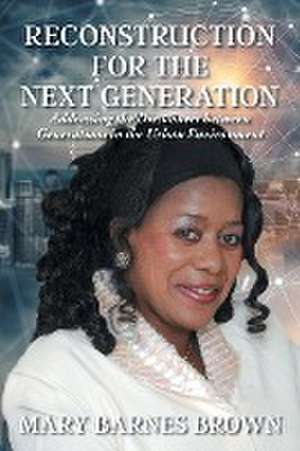 Reconstruction for the Next Generation de Mary Barnes Brown