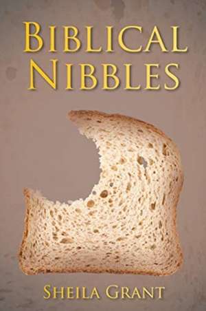 Biblical Nibbles de Sheila Grant