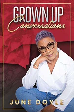 Grown Up Conversations de June Doyle