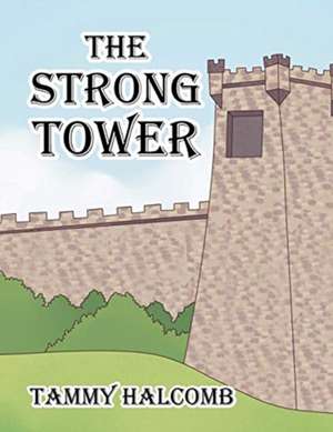 The Strong Tower de Tammy Halcomb