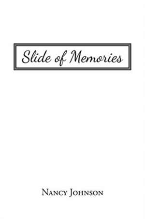 Slide of Memories de Nancy Johnson