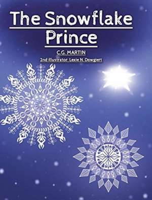 The Snowflake Prince de C. G. Martin