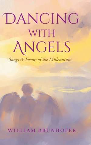 Dancing with Angels de William Brunhofer