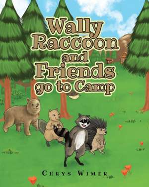 Wally Raccoon and Friends go to Camp de Chrys Wimer