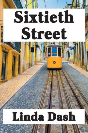 Sixtieth Street de Linda Dash