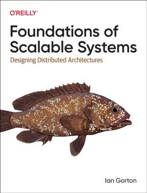 Foundations of Scalable Systems de Ian Gorton