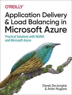 Application Delivery and Load Balancing in Microsoft Azure de Derek Dejonghe