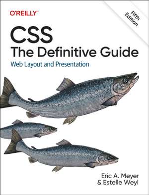 CSS: The Definitive Guide: Web Layout and Presentation de Eric A. Meyer