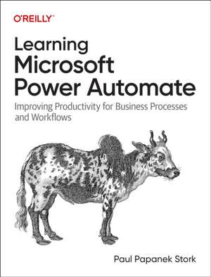 Learning Microsoft Power Automate de Paul Papanek Stork