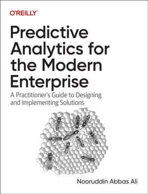 Predictive Analytics for the Modern Enterprise de Nooruddin Abbas Ali