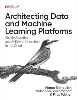 Tranquillin, M: Architecting Data and Machine Learning Platf
