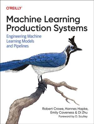 Machine Learning Production Systems de Robert Crowe