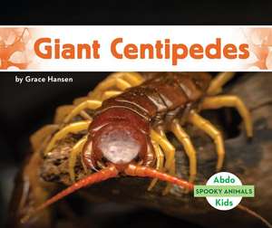 Giant Centipedes de Grace Hansen