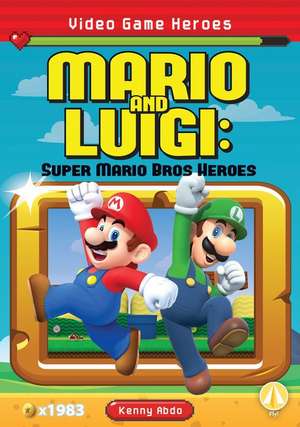 Mario and Luigi: Super Mario Bros Heroes de Kenny Abdo