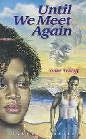 Until We Meet Again de Anne Schraff