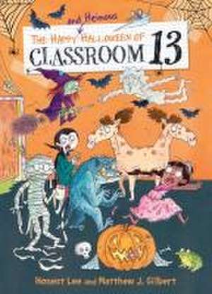 The Happy and Heinous Halloween of Classroom 13 de Honest Lee