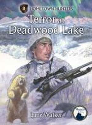 Terror at Deadwood Lake de Lane Walker