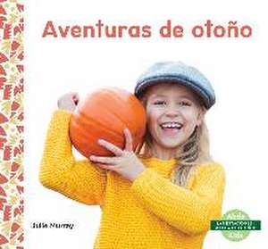 Aventuras de Otono (Fall Adventures) de Julie Murray