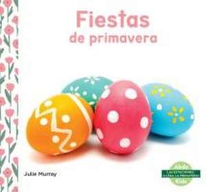 Fiestas de Primavera (Spring Holidays) de Julie Murray