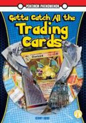 Gotta Catch All the Trading Cards de Kenny Abdo