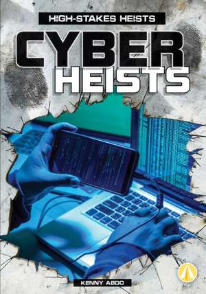 Cyber Heists de Kenny Abdo