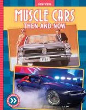 Muscle Cars: Then and Now de R L van