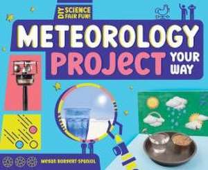 Meteorology Project Your Way de Megan Borgert-Spaniol