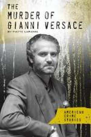 Murder of Gianni Versace de Yvette La Pierre