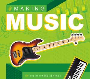 Making Music de Sue Bradford Edwards