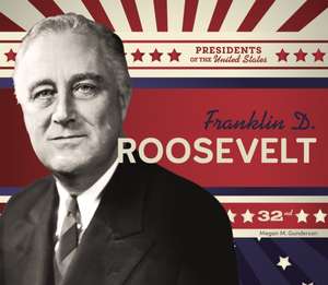 Franklin D. Roosevelt de Megan M Gunderson