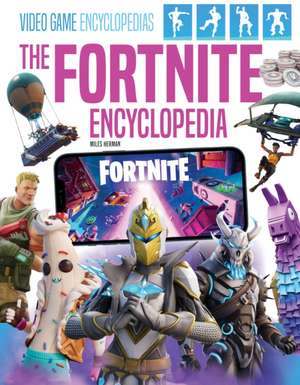 Fortnite Encyclopedia de Miles Herman