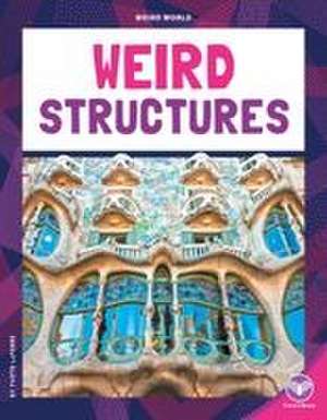 Weird Structures de Yvette La Pierre