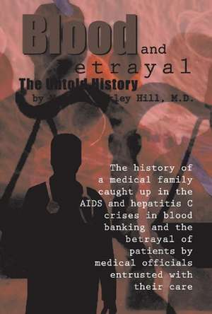 Blood and Betrayal: The Untold History de Norwood Oakley Hill