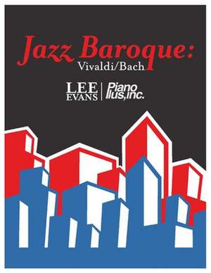 Jazz Baroque:Vivaldi/Bach de Lee Evans