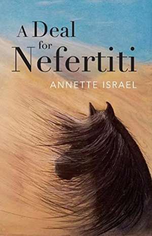 A Deal for Nefertiti de Annette Israel