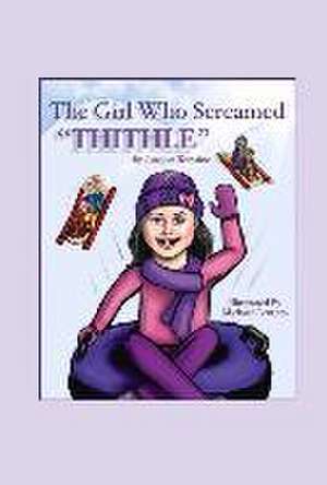 The Girl Who Screamed Thithle de Carolyn A. Tomaino