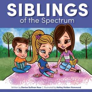 Siblings of the Spectrum: Volume 2 de Denise Sullivan Near