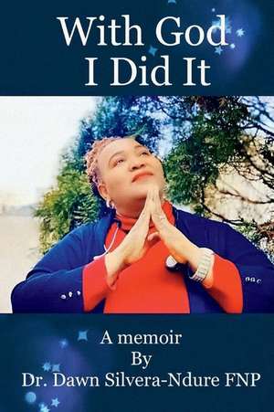 With God, I did it, A memoir de Dawn Silvera-Ndure