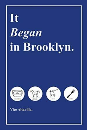 It Began in Brooklyn: Volume 1 de Vito Altavilla