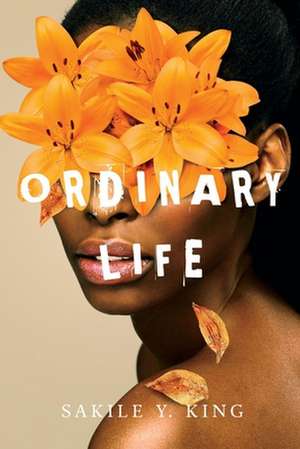 Ordinary Life: Volume 1 de Sakile King