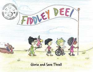 Fiddley Dee! de Gloria Thrall