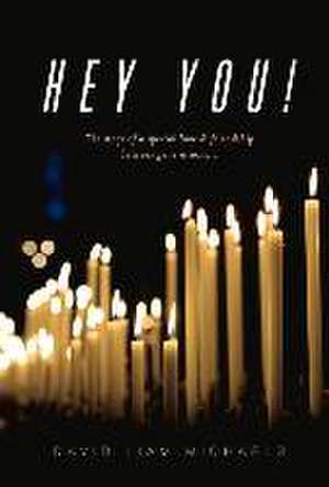 Hey You!: The Story of a Special Love & Friendship Between Generations... de Liam Michaels