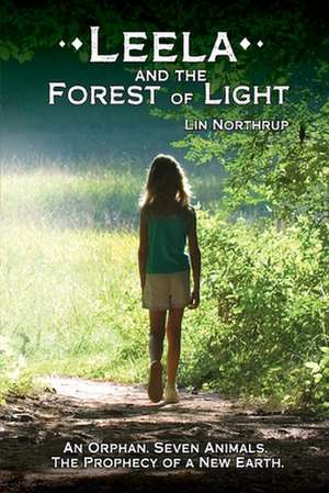 Leela and the Forest of Light de Lin Northrup