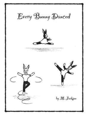 Every Bunny Danced de M. Jackson